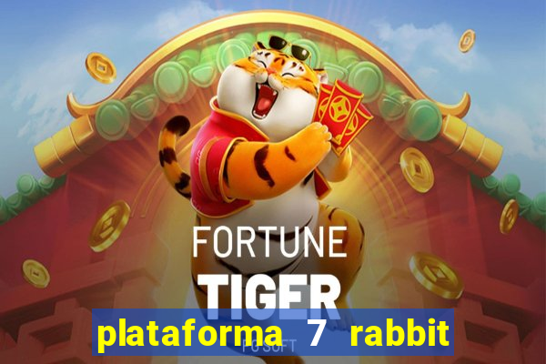 plataforma 7 rabbit paga mesmo